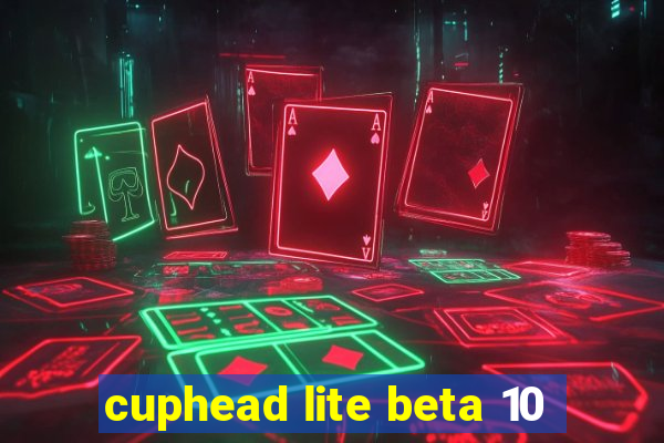 cuphead lite beta 10